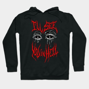 I'll See You In Hell Grunge devil eyes Goth metal aesthetic Hoodie